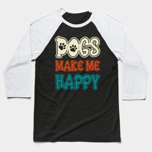 Dogs Make Me Happy Baseball T-Shirt